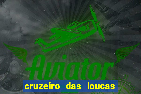 cruzeiro das loucas filme completo dublado