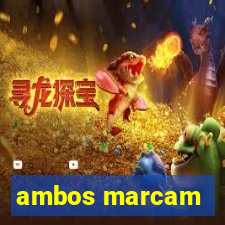 ambos marcam