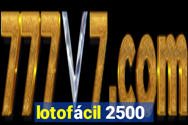 lotofácil 2500