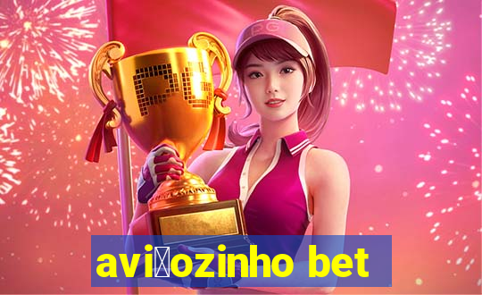 avi茫ozinho bet