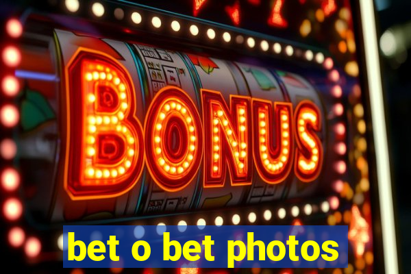 bet o bet photos