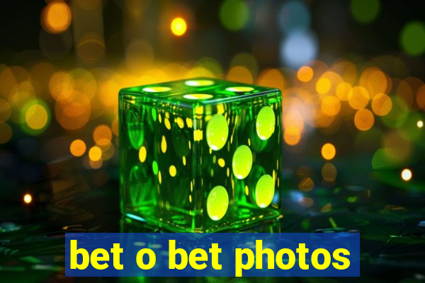 bet o bet photos