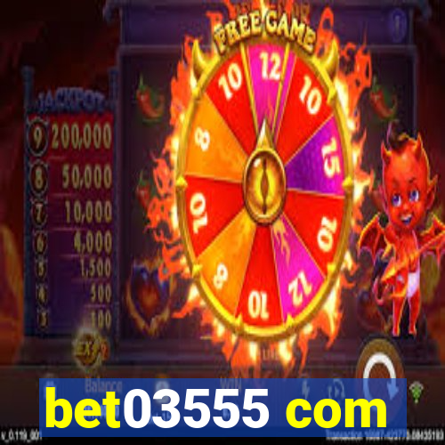 bet03555 com