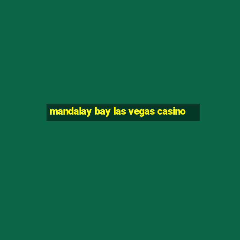 mandalay bay las vegas casino