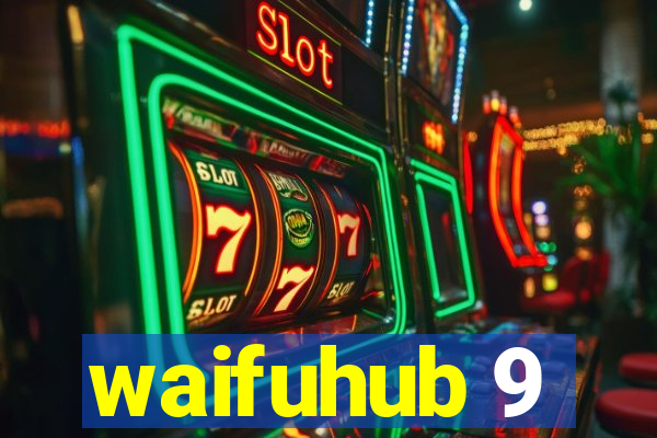 waifuhub 9