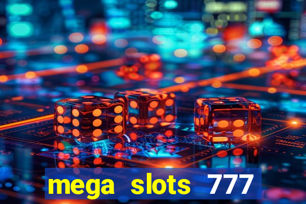 mega slots 777 casino dana