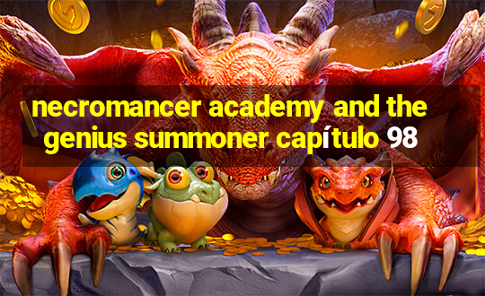 necromancer academy and the genius summoner capítulo 98