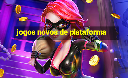 jogos novos de plataforma