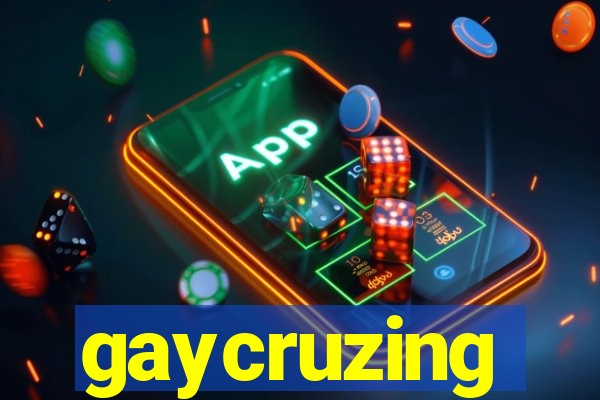 gaycruzing