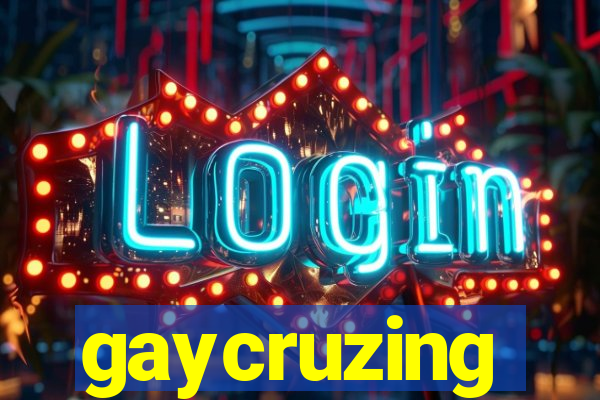 gaycruzing