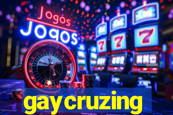 gaycruzing