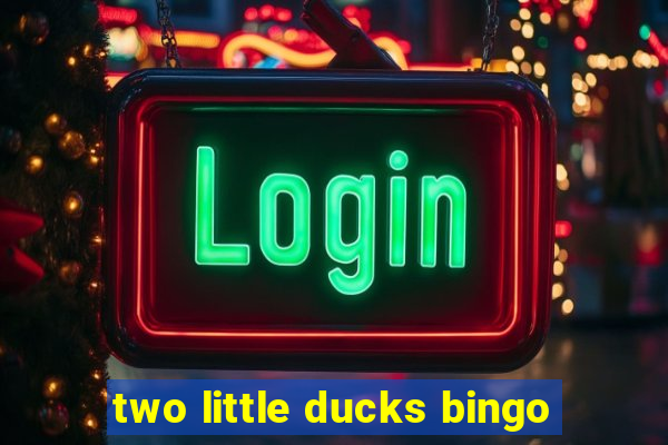 two little ducks bingo