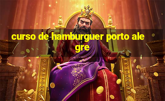 curso de hamburguer porto alegre