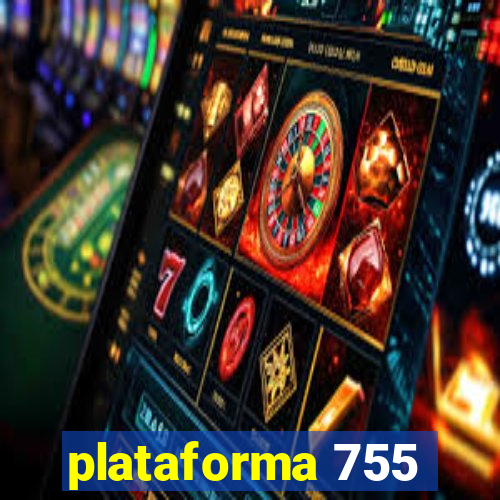 plataforma 755