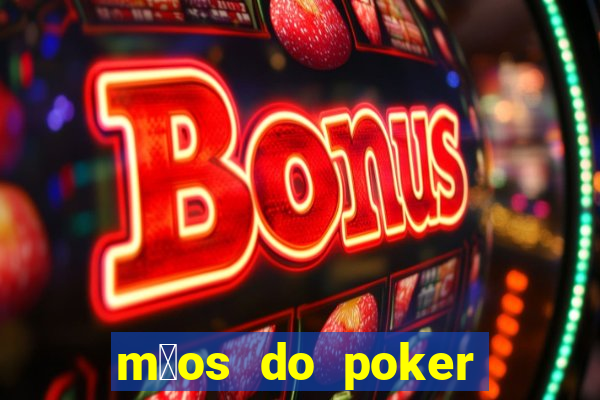 m茫os do poker texas holdem