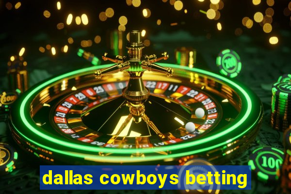 dallas cowboys betting