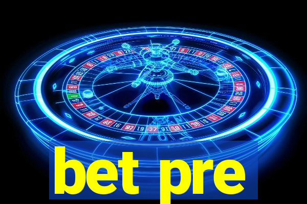 bet pre