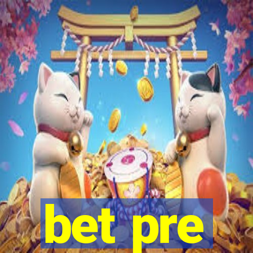 bet pre