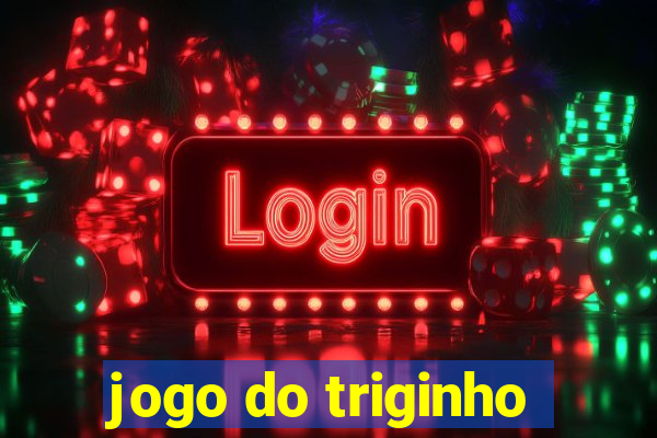 jogo do triginho