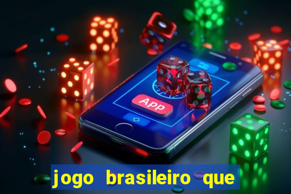 jogo brasileiro que ganha dinheiro de verdade