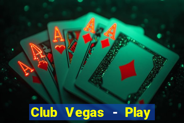 Club Vegas - Play online slots