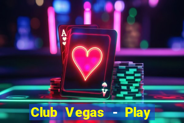 Club Vegas - Play online slots