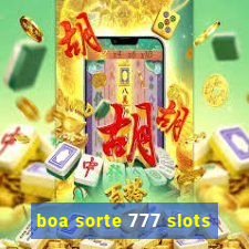 boa sorte 777 slots