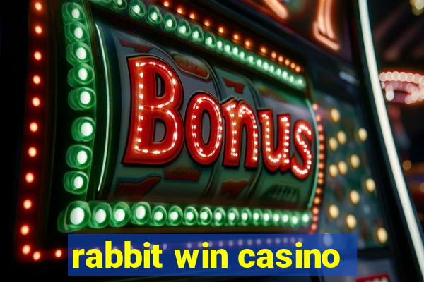 rabbit win casino