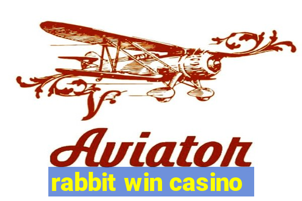 rabbit win casino