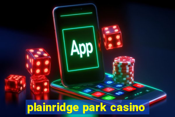 plainridge park casino