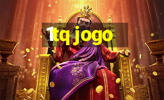 1tq jogo