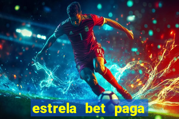 estrela bet paga na hora