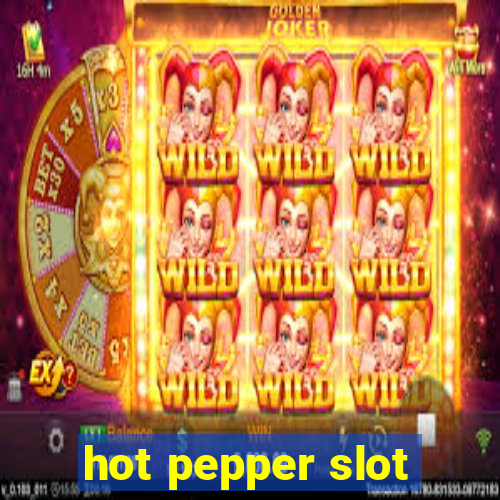 hot pepper slot