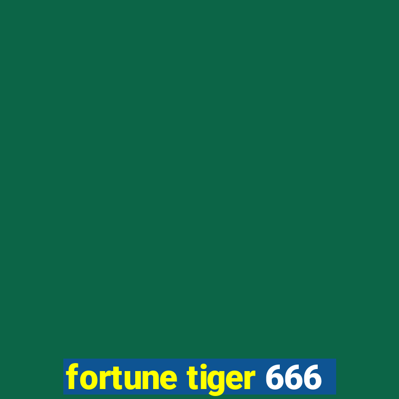 fortune tiger 666