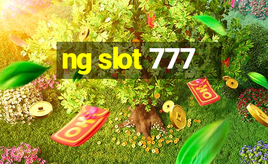 ng slot 777