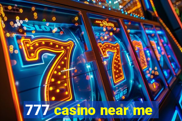 777 casino near me