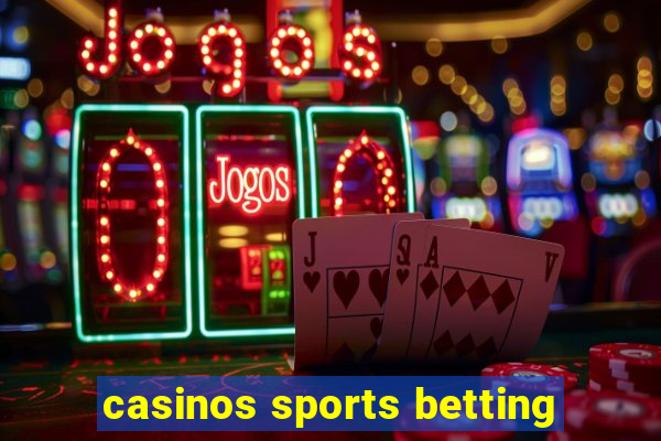 casinos sports betting