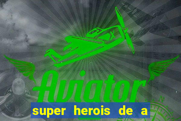 super herois de a a z