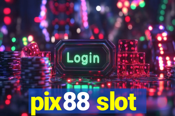 pix88 slot