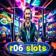 r06 slots