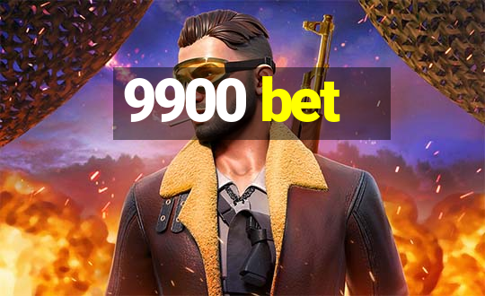 9900 bet