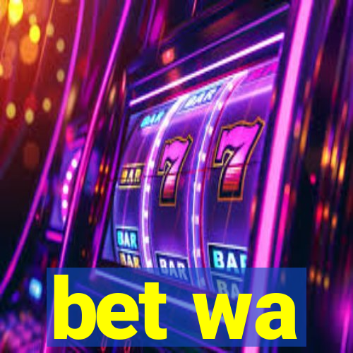 bet wa