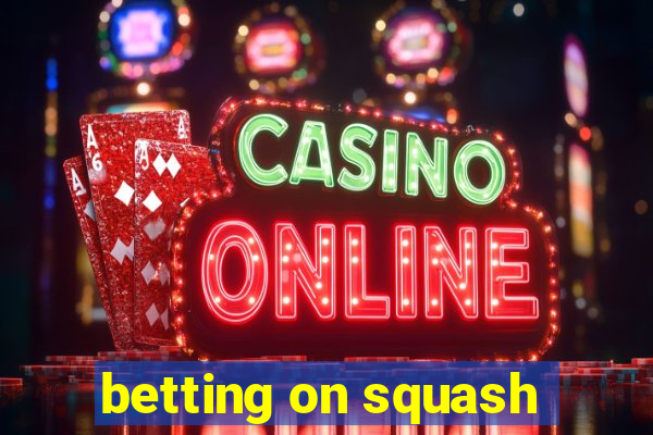 betting on squash