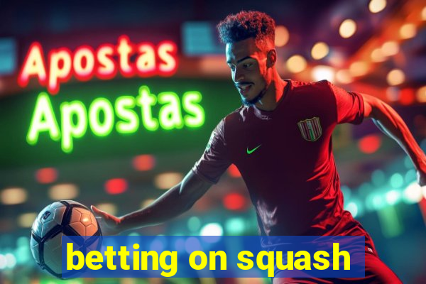 betting on squash