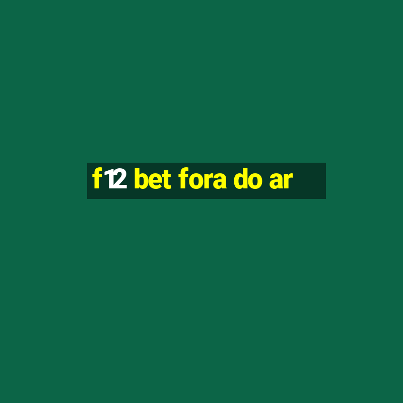 f12 bet fora do ar