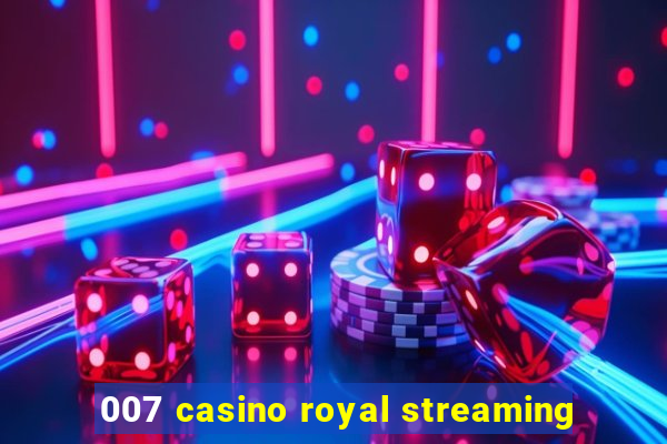 007 casino royal streaming