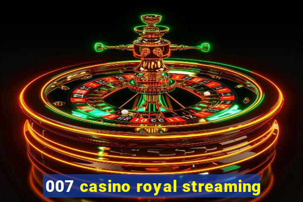 007 casino royal streaming