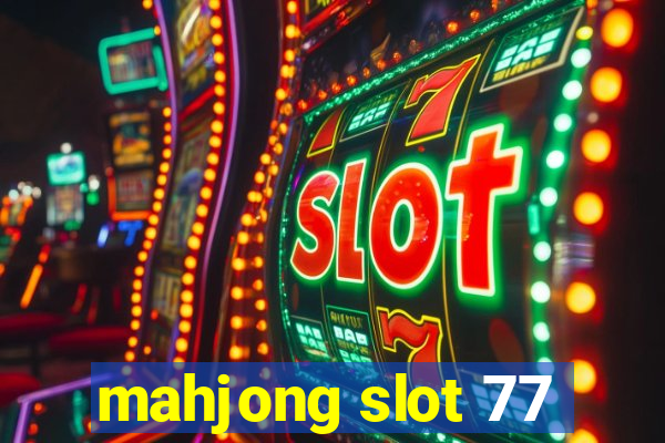 mahjong slot 77