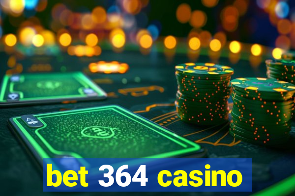 bet 364 casino