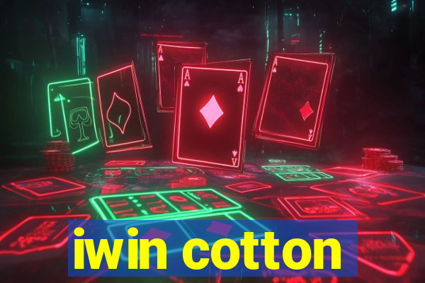 iwin cotton